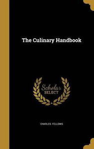 The Culinary Handbook: Buy The Culinary Handbook by Fellows Charles Sir ...