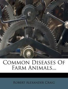 Common Diseases of Farm Animals...: Buy Common Diseases of Farm Animals...  by Craig Robert Alexander at Low Price in India 