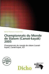 Championnats Du Monde de Slalom (Cano Kayak) 2005 Buy Championnats Du