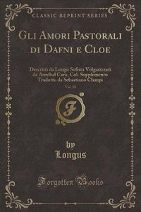 Gli Amori Pastorali Di Dafni E Cloe, Vol. 20 Buy Gli Amori Pastorali