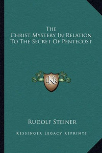 The Christ Mystery In Relation To The Secret Of Pentecost: Buy The