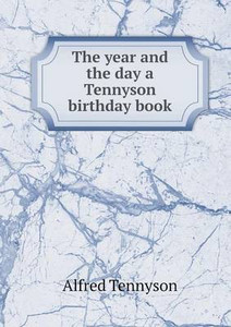 The year and the day a Tennyson birthday book: Buy The year and the day