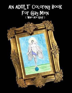 An Adult Coloring Book For Gay Men Who Are Gay Buy An Adult Coloring Book For Gay Men Who