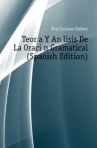 Teor A Y An Lisis De La Oraci N Gramatical Buy Teor A Y An Lisis De La Oraci N Gramatical By