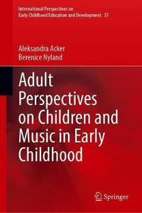 Adult Perspectives on Children and Music in Early Childhood: Buy Adult ...