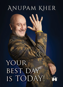 Buy Your Best Day Is Today By Kher Anupam At Low Price In India