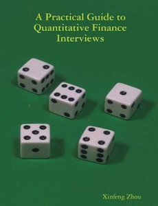 A Practical Guide To Quantitative Finance Interviews: Buy A Practical