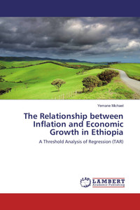 The Relationship between Inflation and Economic Growth in Ethiopia: Buy ...