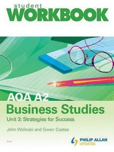 AQA A2 Business Studies Workbook Unit 3: Strategies For Success: Unit 3 ...