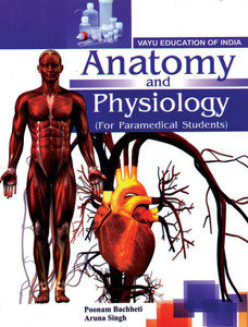 Anatomy Physiology For Paramedical Students Buy Anatomy Physiology For Paramedical Students By Poonam Bachheti Aruna Singh At Low Price In India Flipkart Com