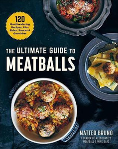 The Ultimate Guide to Meatballs: Buy The Ultimate Guide to Meatballs by