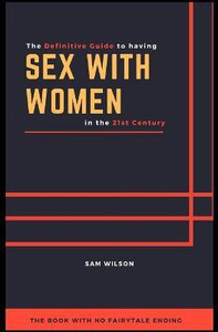 The Definitive Guide to having Sex with Women in the 21st Century: Buy
