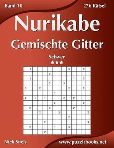 Nurikabe Gemischte Gitter Schwer Band 10 276 Ratsel Buy Nurikabe