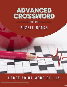 Advanced Crossword Puzzle Books Large Print Word Fill In: Buy Advanced