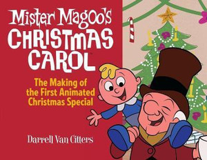Mr Magoo Christmas Carol Mr Magoo S Christmas Carol The Making Of The First Animated Christmas Special Buy Mr Magoo S Christmas Carol The Making Of The First Animated Christmas Special By Van Citters Darrell At Low Price