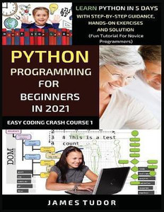 Python Programming For Beginners In 2021: Buy Python Programming For ...