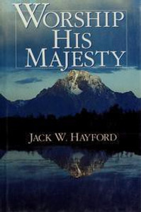 Worship His Majesty: Buy Worship His Majesty by Hayford Jack W Dr at