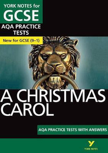 A Christmas Carol AQA Practice Tests: York Notes for GCSE the best way to practise and feel 