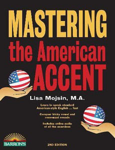 Mastering the American Accent with Online Audio: Buy Mastering the American Accent with Online Audio by Mojsin Lisa at Low Price in India | Flipkart.com