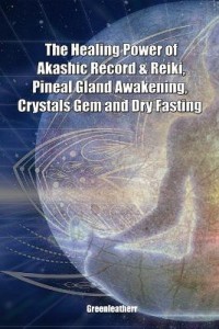 The Healing Power Of Akashic Record Reiki Pineal Gland Awakening