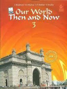 Our World Then And Now -3: Buy Our World Then And Now -3 by SAGARIKA
