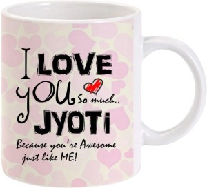 Lolprint I Love You Jyoti Ceramic Coffee Mug Price in India - Buy Lolprint I  Love You Jyoti Ceramic Coffee Mug online at 