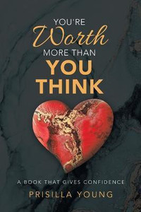 You're Worth More Than You Think: Buy You're Worth More Than You Think