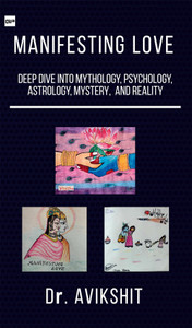 Manifesting Love: Deep Dive into Mythology, Psychology, Astrology 