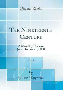 The Nineteenth Century Vol 8 A Monthly Review July December 1880 the-nineteenth-century-vol-8-a-monthly-review-july-december-1880