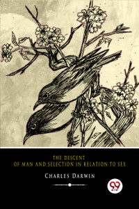 The Descent Of Man And Selection In Relation To Sex Buy The Descent Of