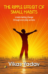 The Ripple Effect of Small Habits: Create lasting change through ...