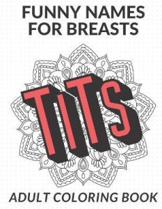 Funny Names For Breasts Adult Coloring Book: Buy Funny Names For