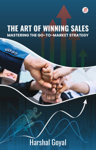 The Art of Winning Sales"- Mastering the Go-To-Market Strategy: Buy The