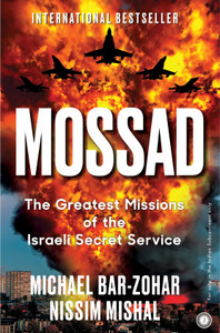 Mossad : The Greatest Missions Of The Israeli Secret Service: Buy