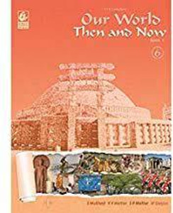 Our World Then And Now Book 1 Class -6: Buy Our World Then And Now Book