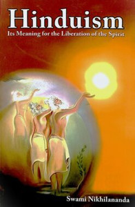 Hinduism: Its Meaning For The Liberation Of Spirit || Swami