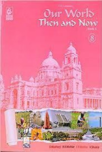 Our World Then And Now Book 3 Class -8: Buy Our World Then And Now Book