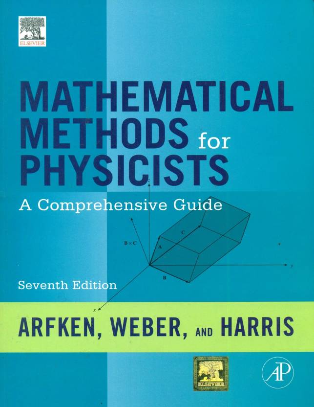 Mathematical Methods for Physicists 7th Edition By Arfken, Hans Weber, Frank Harris Buy