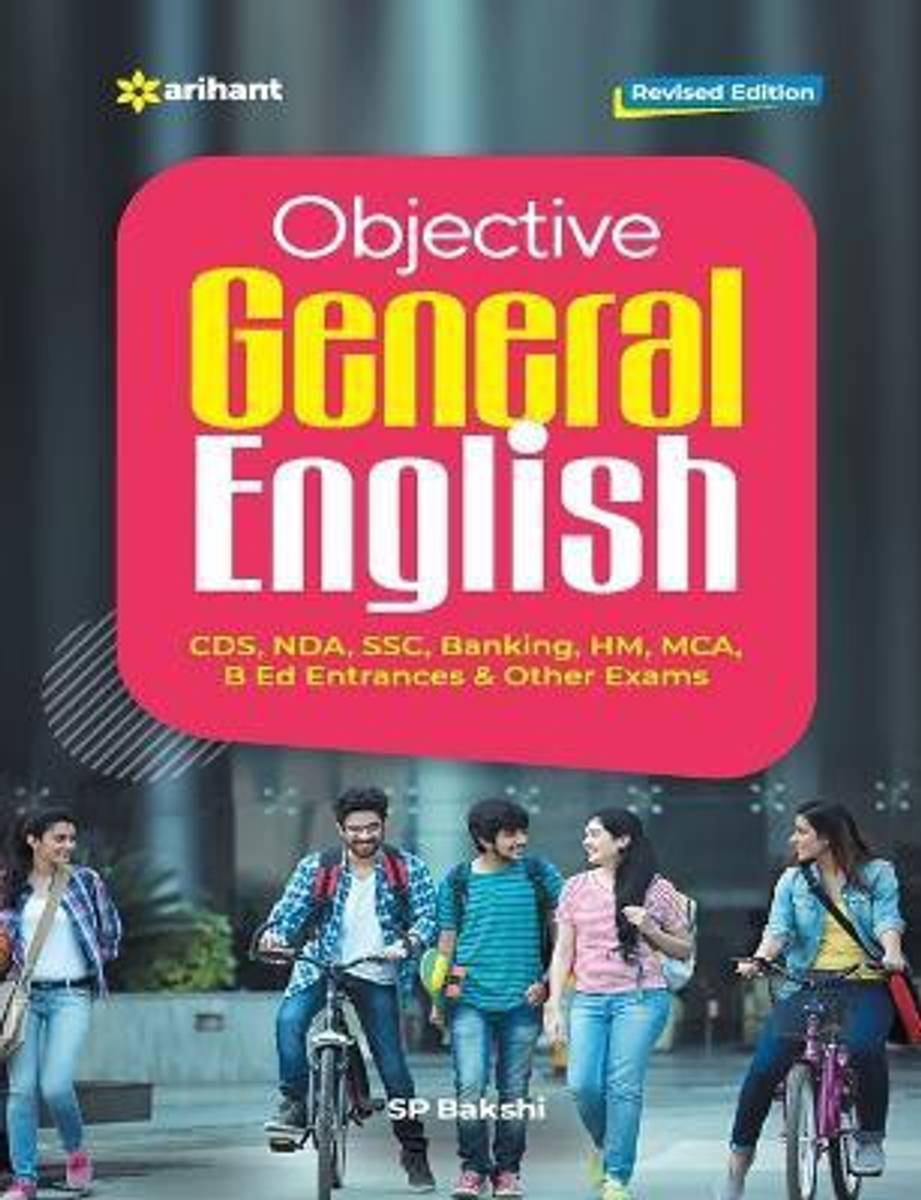Ariahnt Objective General English by SP Bakshi | Arihant Book for CDS, NDA, SSC, Banking, HM, MCA, B.Ed & Other Competitive Exams | English Grammar & Practice Guide - OBJECTIVE GENERAL ENGLISH BY SP BAKSHI
