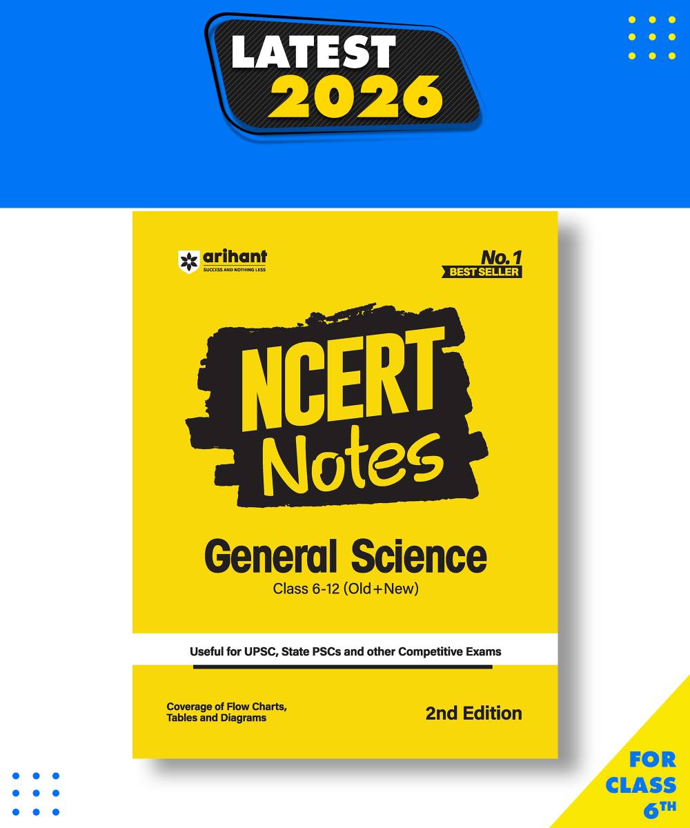 Arihant NCERT Notes General Science | Class 6�12 (Old + New) | Useful for UPSC, State PSCs & Other Competitive Exams | Coverage of Flow Charts,Maps & Diagrams | 2nd Edition 2025 Edition