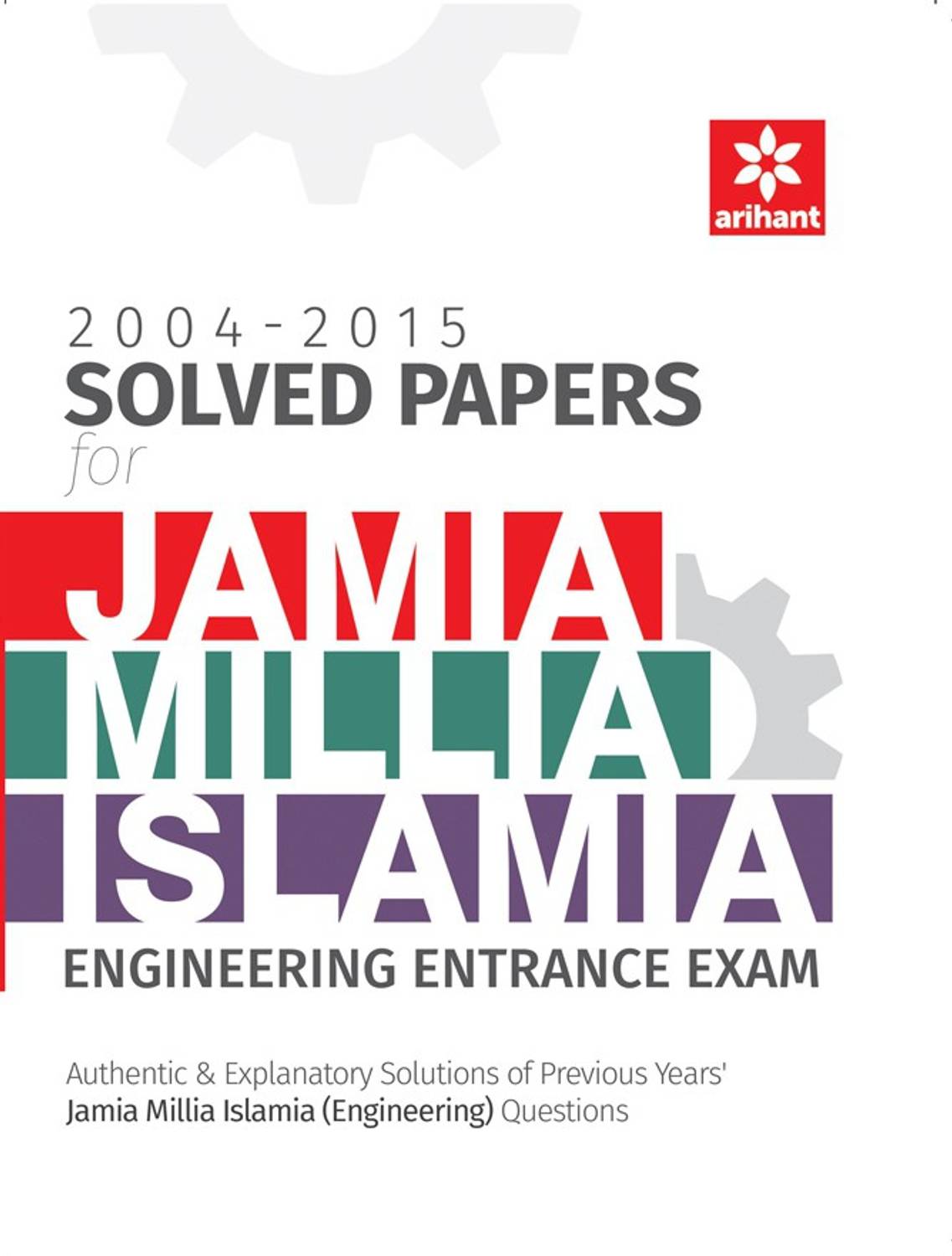 2004-2015 Solved Papers for Jamia Millia Islamia Engineering Entrance Exam 7 Edition