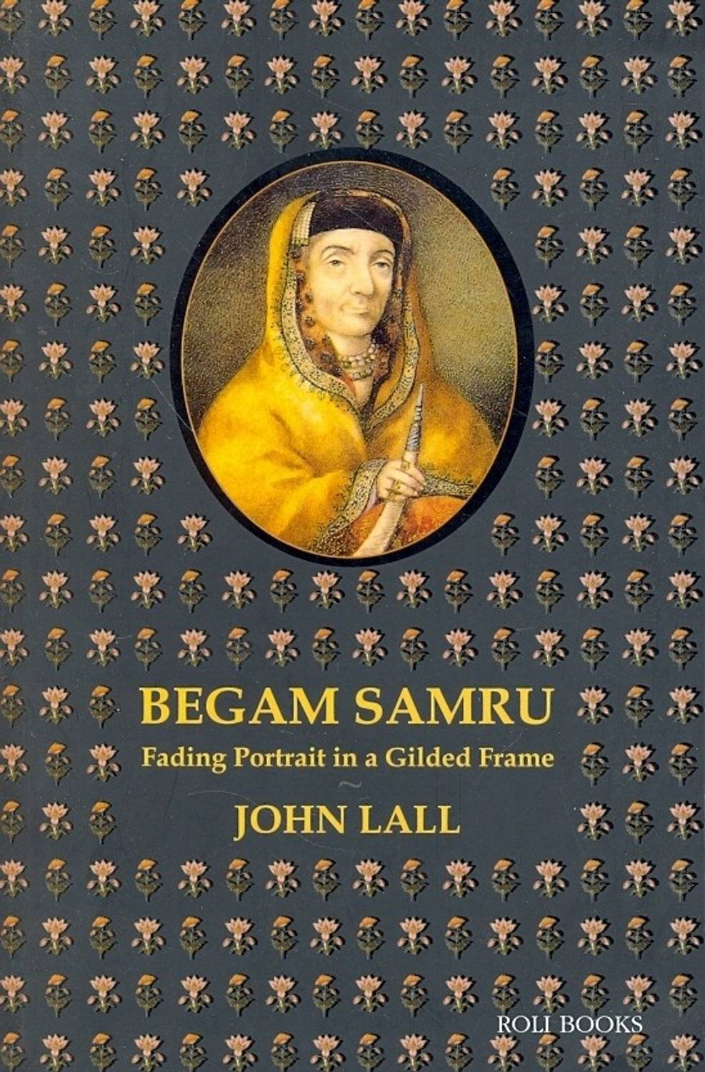 BEGUM SAMRU: FADING PORTRAIT IN A GILDED FRAME