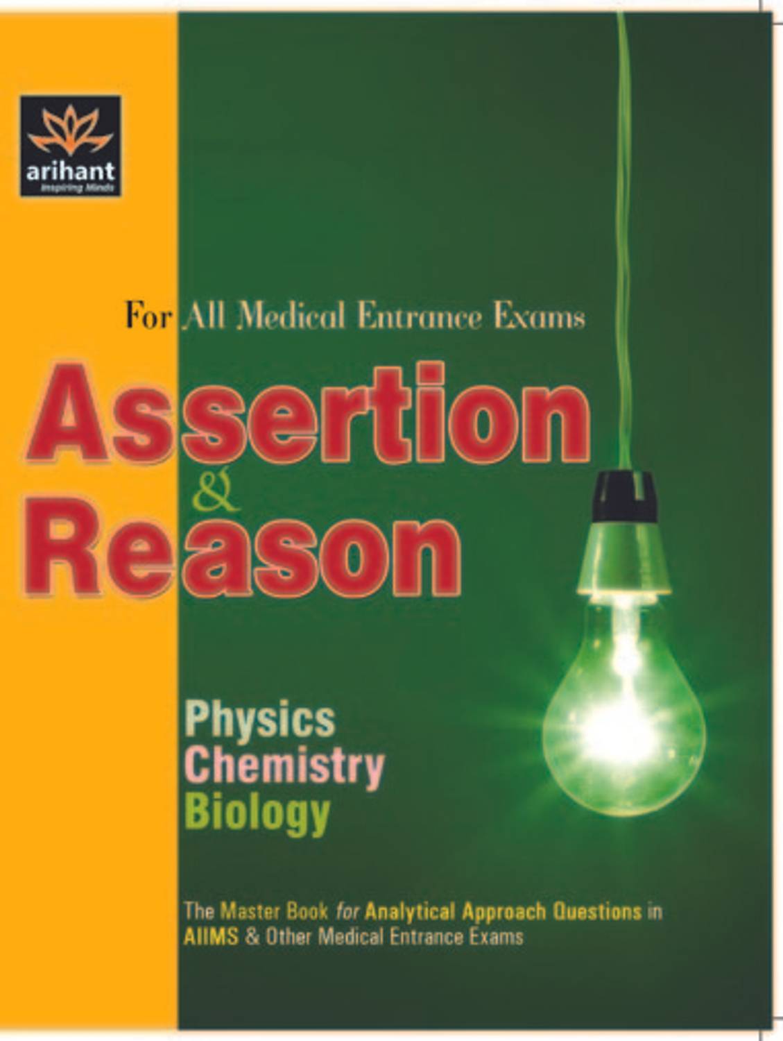 Assertion & Reason (Physics, Chemistry, Biology) for All Medical Entrance Exams 2012 01 Edition