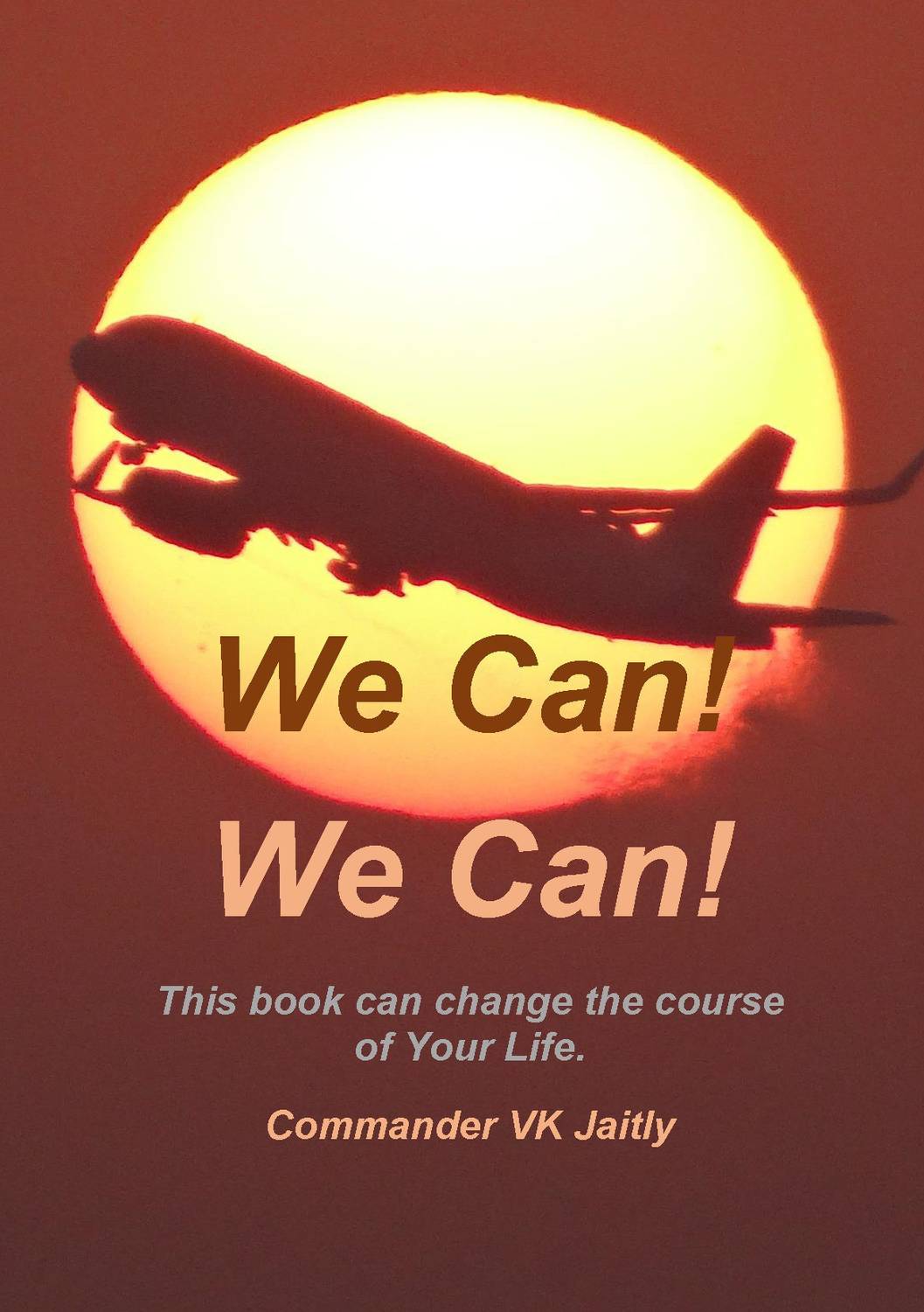 We Can! We Can!  - This Book can Change the Course of Your Life
