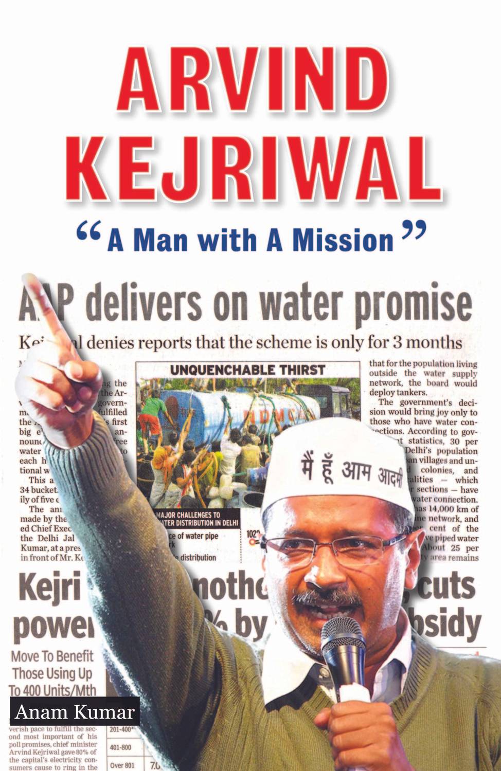 ARVIND KEJRIWAL "A Man With A Mission" 2016 Edition