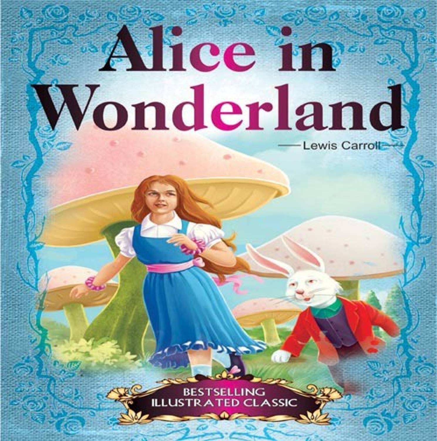 ALICE IN THE WONDERLAND - ILLUSTRED CLASSIC ENGLISH