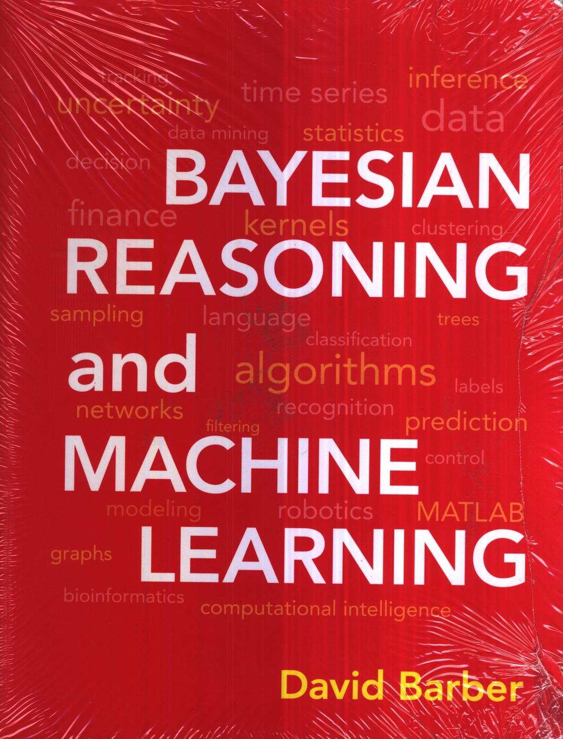 Bayesian Reasoning and Machine Learning Barber， David Bayesian Reasoning and Machine Learning South Asian Edition: Buy