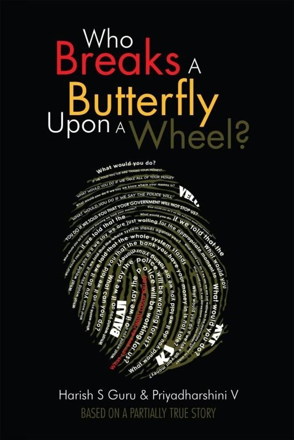 Who Breaks a Butterfly Upon a Wheel?
