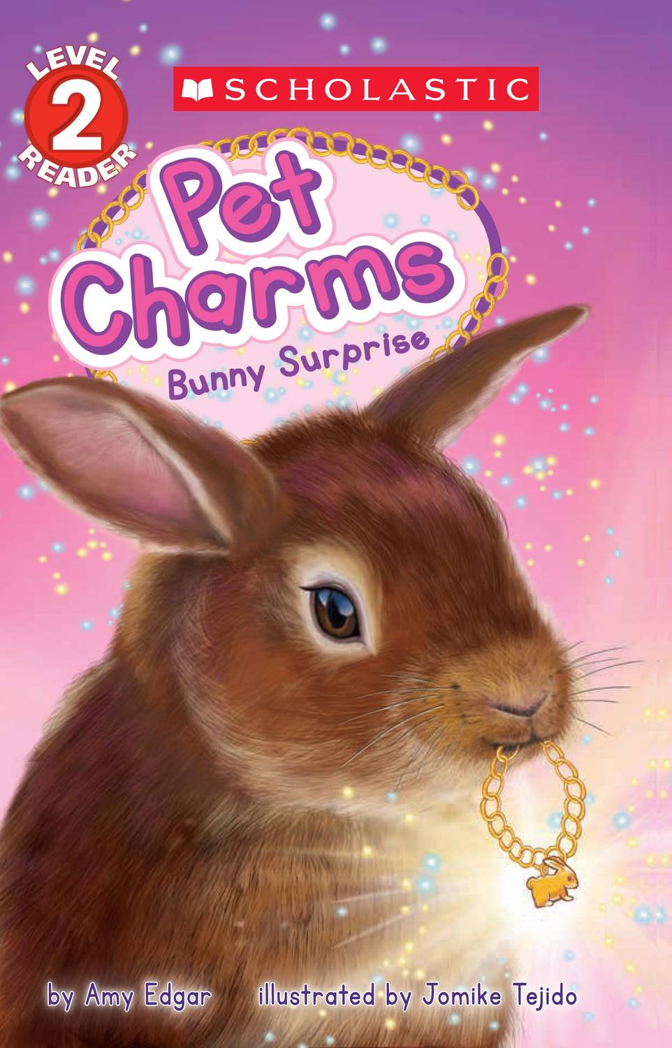 Bunny Surprise - Scholastic Reader, Level 2: Pet Charms #02