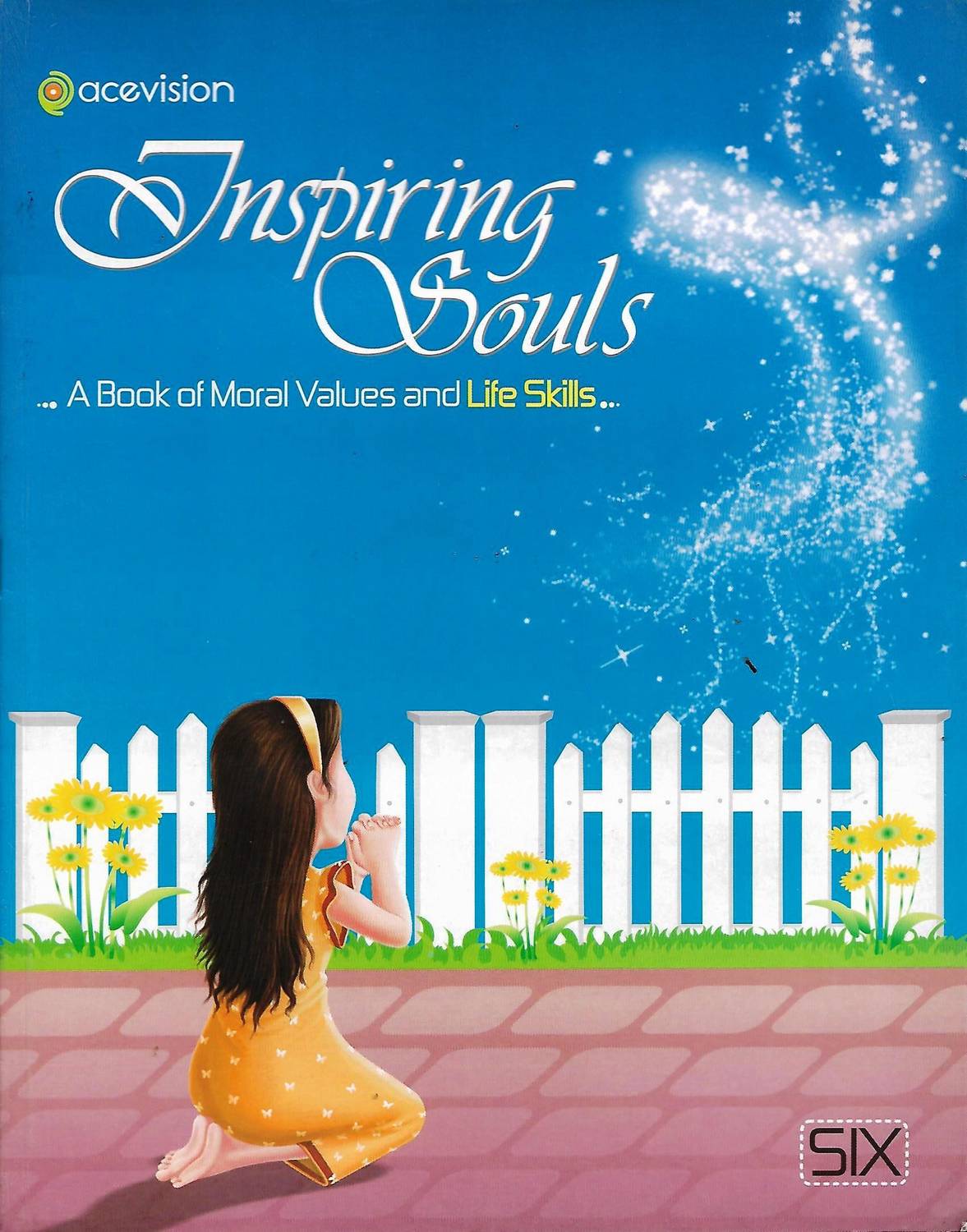 ACEVISION INSPIRING SOULS A BOOK OF MORAL VALUE AND LIFE SKILLS 6